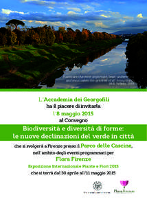 Plants are the most important, least understood, and most taken-for-granted of all living things (M.B. Wilkins, 1988)  L’Accademia dei Georgofili ha il piacere di invitarla