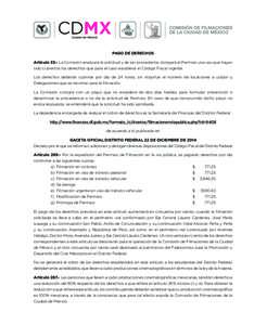 PAGO DE DERECHOS Artículo 33.- La Comisión analizará la solicitud y de ser procedente, otorgará el Permiso una vez que hayan sido cubiertos los derechos que para el caso establece el Código Fiscal vigente. Los derec