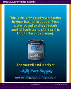 SPECIAL ADVERTISING SECTION SPECIAL ADVERTISING SECTION  This is the only ablative antifouling in America that is copper-free, water-based and is as tough against fouling and slime as it is