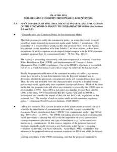 CHAPTER FIVE SOIL-RELATED COMMENTS FROM PHASE II LDR PROPOSAL 5.A EPA’S DEFERRAL OF SOIL TREATMENT STANDARDS AND APPLICATION OF THE CONTAINED-IN POLICY TO CONTAMINATED MEDIA (See Sections