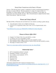 Hawaii State Commission on the Status of Women Summary: The following report contains a compilation of statistics and information pertaining to the status of women in Hawaii. This data represents (1) voting; (2) women in