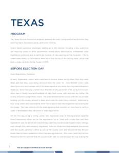 TEXAS PROGRAM The Texas Election Protection program spanned the early voting period and Election Day, covering Harris Galveston, Dallas, and Collin counties. Voters faced numerous challenges leading up to the election in