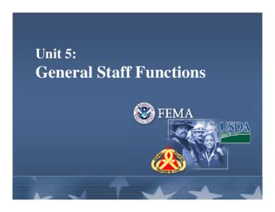 Unit 5:  General Staff Functions Unit 3: Basic Features of ICS