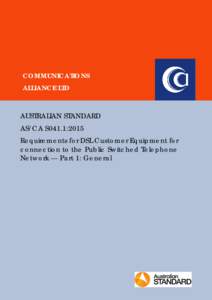 COMMUNICATIONS ALLIANCE LTD AUSTRALIAN STANDARD AS/CA S041.1:2015 Requirements for DSL Customer Equipment for