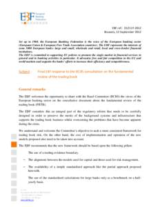 EBF ref.: D1211F-2012 Brussels, 12 September 2012 Set up in 1960, the European Banking Federation is the voice of the European banking sector (European Union & European Free Trade Association countries). The EBF represen