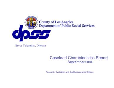 Bryce Yokomizo, Director  Caseload Characteristics Report September 2004 Research, Evaluation and Quality Assurance Division