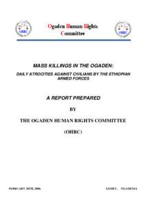 MASS KILLINGS IN THE OGADEN: DAILY ATROCITIES AGAINST CIVILIANS BY THE ETHIOPIAN ARMED FORCES A REPORT PREPARED BY