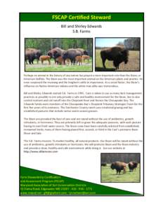 FSCAP Certified Steward Bill and Shirley Edwards S.B. Farms Perhaps no animal in the history of any nation has played a more important role than the Bison, or American Buffalo. The Bison was the most important animal on 