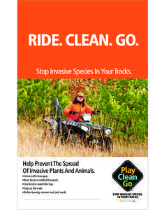 RIDE. CLEAN. GO. Stop Invasive Species In Your Tracks. Help Prevent The Spread Of Invasive Plants And Animals.