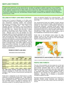 MARYLAND FORESTS Forests protect watersheds, provide opportunities for recreation and settings for aesthetic enjoyment, serve as habitat for wildlife, and produce wood and other forest products. The forests of Maryland c