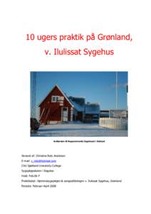 10 ugers praktik på Grønland, v. Ilulissat Sygehus Indkørslen til Napparsimavik/Sygehuset i Ilulissat  Skrevet af: Christina Retz Andersen