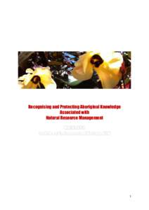 Recognising and Protecting Aboriginal Knowledge Associated with Natural Resource Management 1