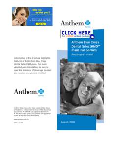 Anthem Blue Cross Dental SelectHMOSM Plans For Seniors (People age 65 or over) Information in this brochure highlights features of the Anthem Blue Cross