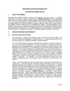NORTHERN BLIZZARD RESOURCES INC. RESTRICTED TRADING POLICY I. POLICY STATEMENT