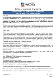 School of Mechanical Engineering UNDERGRADUATE AND POSTGRADUATE COURSEWORK SAFETY ON FIELD TRIP and EXCURSIONS PREAMBLE: All undergraduate and postgraduate coursework students undertaking a field excursion or a field tri