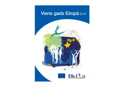 Viens gads Eiropā I 2005  Viens gads Eiropā I 2005 Europe Direct dienests jums palīdzēs rast atbildes uz jautājumiem par Eiropas Savienību