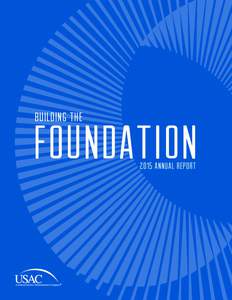 Building the  Foundation 2O15 ANNUAL REPORT  TABLE OF CONTENTS