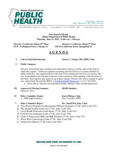 State Board of Health Illinois Department of Public Health Thursday, June 12, [removed]:00 a.m. – 1:00 p.m. Director’s Conference Room 35th Floor 69 W. Washington Street, Chicago, IL