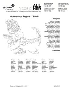 Governance Region 1: South Delegates Sana Ali - Randolph Youssr Attia - Randolph Roberta Burcham - Weymouth Stephanie Clougherty - Carver