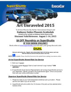 Art Unraveled 2015 To & from Phoenix Sky Harbor International Airport and Embassy Suites Phoenix Scottsdale (Listed on our website as Embassy Suites Stonecreek)