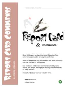 Over 1830 report card and Individual Education Plan comments organized in a ready-to-use format. By: STEVAN KRAJNJAN Report Card Comments