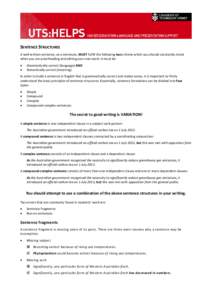 SENTENCE STRUCTURES A well-written sentence, as a minimum, MUST fulfill the following two criteria which you should constantly check when you are proofreading and editing your own work. It must be: • •