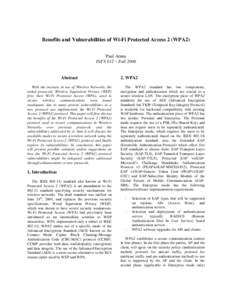 Benefits and Vulnerabilities of Wi-Fi Protected Access 2 (WPA2) Paul Arana INFS 612 – Fall 2006 Abstract With the increase in use of Wireless Networks, the