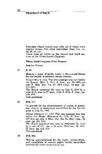 22 FRANKLIN PIERCE President Pierce vetoed nine bills, a11 of which were regular vetoes. Five were overridden (Item Nos. 41, 42, 43, 44, 45).