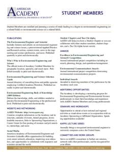 Student Members OF ENVIRONMENTAL ENGINEERS & SCIENTISTS Student Members are enrolled and pursuing a course of study leading to a degree in environmental engineering (or a related field) or environmental science (or a rel