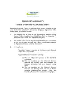 BOROUGH OF BOURNEMOUTH SCHEME OF MEMBERS’ ALLOWANCES[removed]Bournemouth Borough Council, in exercise of the powers conferred by the Local Authorities’ (Members’ Allowances) (England) Regulations 2003, hereby makes