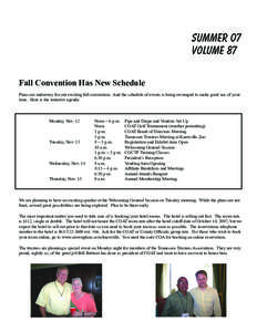 Summer 07 Volume 87 Fall Convention Has New Schedule Plans are underway for our exciting fall convention. And the schedule of events is being revamped to make good use of your time. Here is the tentative agenda: