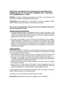 MINUTES OF THE MEETING OF THE BALRANALD BEAUTIFICATION COMMITTEE HELD AT THE COUNCIL CHAMBERS, ON 4TH FEBRUARY 2015, COMMENCING AT 7:10PM PRESENT: Cr Steven O’Halloran, Gaye Renfrey, Vicki Burke, Mary Grisdale, Greg Ca