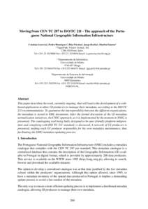 Moving from CEN TC 287 to ISO/TCThe approach of the Portuguese National Geographic Information Infrastructure Cristina Gouveia1, Pedro Henriques2, Rita Nicolau3, Jorge Rocha4, Maribel Santos5 1,3 TagusPark, Núcle