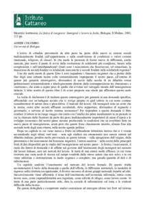 Maurizio Ambrosini, La fatica di integrarsi. Immigrati e lavoro in Italia, Bologna, Il Mulino, 2001, 212 pp. ASHER COLOMBO Università di Bologna L’arrivo di cittadini provenienti da altri paesi ha posto sfide nuove ai