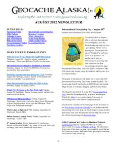 AUGUST 2012 NEWSLETTER International Geocaching Day - August 18th IN THIS ISSUE: Upcoming Events LBK Podcast