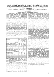 OPERATION OF THE MOSCOW MESON FACTORY LINAC PROTON INJECTOR WITH THE PULSE DURATION OF THE BEAM CURRENT UP TO 150 µS A.S.Belov, V.N.Zubetz, V.I.Derbilov, S.K.Esin, E.S.Nikulin, P.N.Ostroumov, O.T.Frolov, V.P.Yakushev In