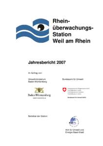 RheinüberwachungsStation Weil am Rhein Jahresbericht 2007 Im Auftrag von: Umweltministerium