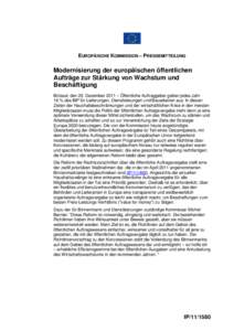 EUROPÄISCHE KOMMISSION – PRESSEMITTEILUNG  Modernisierung der europäischen öffentlichen Aufträge zur Stärkung von Wachstum und Beschäftigung Brüssel, den 20. Dezember 2011 – Öffentliche Auftraggeber geben jed