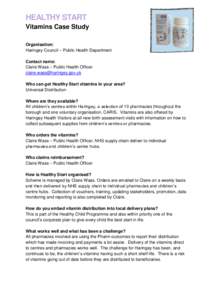 HEALTHY START Vitamins Case Study Organisation: Haringey Council – Public Health Department Contact name: Claire Wass – Public Health Officer