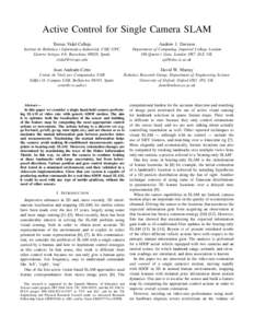 Active Control for Single Camera SLAM Teresa Vidal-Calleja Andrew J. Davison  Institut de Rob`otica i Inform`atica Industrial, CSIC-UPC