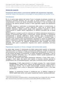 Pomeriggio di studio “Migrazione e salute: quale integrazione?”, 18 gennaio 2012 Promotori: Ufficio del Medico cantonale, Dipartimento della sanità e della socialità e SOS Ticino Patrocinio: Ufficio del Delegat