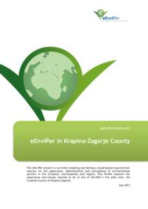 eEnviPer Profile #3  eEnviPer in Krapina-Zagorje County The eEnviPer project is currently installing and testing a cloud-based e-government solution for the application, administration and consultation of environmental