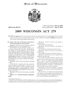 2009 Senate Bill 323  Date of enactment: May 11, 2010 Date of publication*: May 25, [removed]WISCONSIN ACT 279