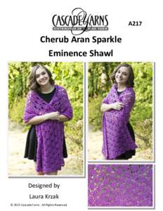 A217  Cherub Aran Sparkle Eminence Shawl  Designed by