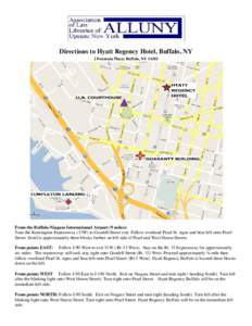 Directions to Hyatt Regency Hotel, Buffalo, NY 2 Fountain Plaza; Buffalo, NY[removed]From the Buffalo-Niagara International Airport (9 miles): Take the Kensington Expressway (33W) to Goodell Street exit. Follow overhead Pe