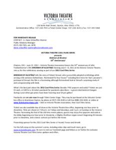 138 North Main Street, Dayton, Ohio[removed]Administrative Office: [removed] ● Ticket Center Stage: [removed] ● Fax: [removed]FOR IMMEDIATE RELEASE CONTACT: A. Diane Schoeffler-Warren Public Relations Ma