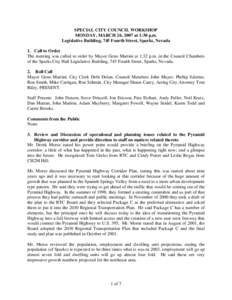SPECIAL CITY COUNCIL WORKSHOP MONDAY, MARCH 26, 2007 at 1:30 p.m. Legislative Building, 745 Fourth Street, Sparks, Nevada 1. Call to Order The meeting was called to order by Mayor Geno Martini at 1:32 p.m. in the Council