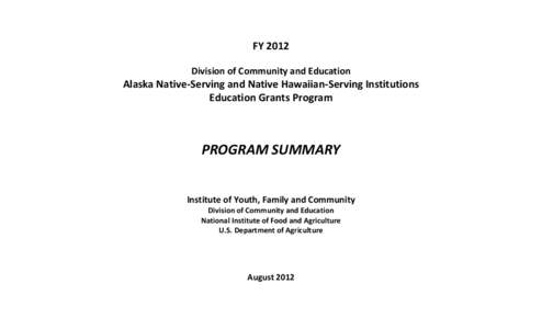 FY 2012 Division of Community and Education Alaska Native-Serving and Native Hawaiian-Serving Institutions Education Grants Program