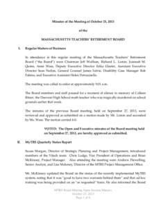 Minutes of the Meeting of October 25, 2013 of the MASSACHUSETTS TEACHERS’ RETIREMENT BOARD I.  Regular Matters of Business