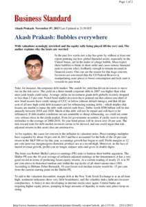 Page 1 of 2  Akash Prakash November 07, 2013 Last Updated at 21:50 IST Akash Prakash: Bubbles everywhere With valuations seemingly stretched and the equity rally being played till the very end, The